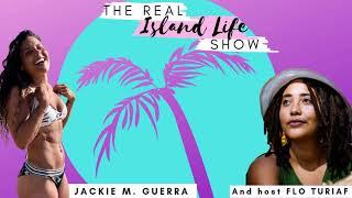 Real Island Life Show With  Special Guest Jackie Guerra Of Puerto Rico