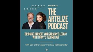 The Artelize Podcast:  Bridging Herbert von Karajan's Legacy with Today's Technology