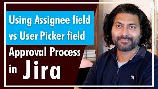 Jira Best Practices - Assignee field vs User Picker field