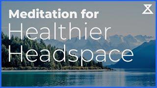 Meditation for a Healthier Headspace