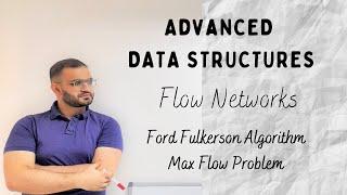 13. Flow Networks | Ford Fulkerson Algorithm | Max Flow Theorem | Residual Graph