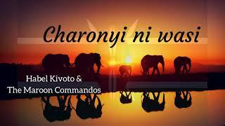 Charonyi ni wasi by Habel Kifoto maroon commandos translated lyrics