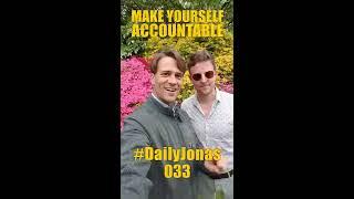 #DailyJonas 033 - MAKE YOURSELF ACCOUNTABLE