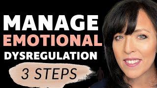 Manage Emotional Dysregulation; 3 Steps Help You Overcome Emotional Triggers Caused by Trauma