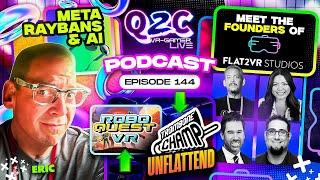 Q2C VR Gamer Live Epi# 144 Flat2VR Studios / Trombone Champ and Robo Quest VR reveal