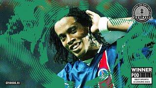 EP 61 - RONALDINHO, JE T'AIME - 'REMINDING YOU WHY YOU LOVE FOOTBALL - THE MUNDIAL PODCAST'