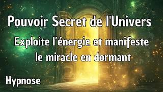 Exploite les pouvoirs secrets de l'univers et manifeste le miracle en dormant (hypnose pour dormir)