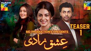 Ishq Zaadi | Teaser 01 | Ft. Durefishan, Farhan Saeed & Zara Noor Abbas | Hum Tv | A-One Ustad