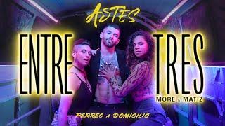 Astes - Entre TRES (feat. More & Matiz) (Video Oficial)