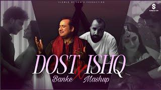 Ishq X Dost Banke Mashup | Trending Bollywood Songs | Slowed By Sam's Mashup