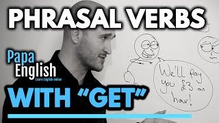 8 MOST Common Phrasal Verbs with "Get" | Speak English Like a Native!