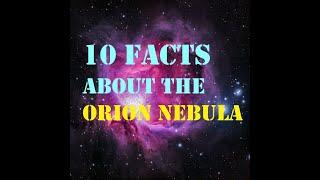 Discovering the Cosmos: 10 Fascinating Facts about the Orion Nebula