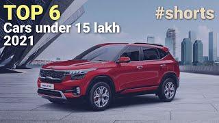 Top 6 cars under 15 lakh 2021 in India