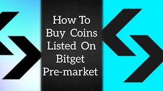 How To Buy Coins Or Tokens Listed On Bitget Exchange Pre-market