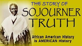 AAHIAH episode #101: The Story of SOJOURNER TRUTH [African American History Is AMERICAN History]