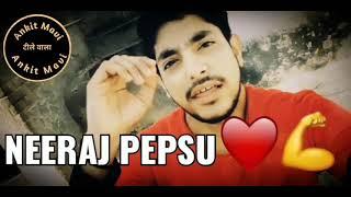Neeraj pepsu ragni | ANKIT MAVI TEELE WALA  | AKSHIT MAVI