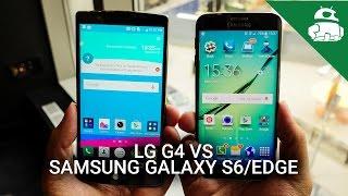 LG G4 vs Samsung Galaxy S6/edge - Quick Look