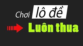  Giải mã trò bịp lô đề khiến người đánh luôn mất tiền mà không biết