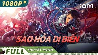 SAO HỎA DỊ BIẾN | Khoa Học Viễn Tưởng | iQIYI Movie Vietnam