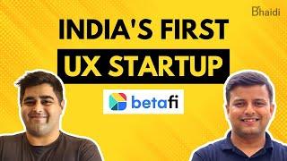 India Startup Stories - UX Design for Startups ft. Arjun, CEO @Betafi | Bhaidi Talks | Hindi Podcast