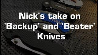 Nick's take on 'Backup' or  'Beater' Knives, and folding utility blades