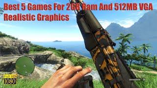 Best 5 Games for 2GB Ram and 512MB VGA | 1080p