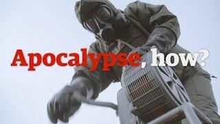 Apocalypse, how? A preppers' survival guide to the end of the world