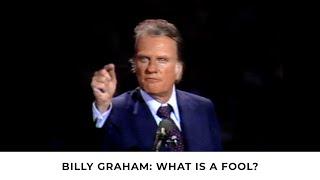 Fools | Billy Graham Classic Sermon