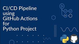 Creating CI/CD Pipeline using GitHub Actions for Python Project (Heroku Deployment Example)