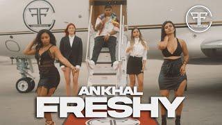 ANKHAL- FRESHY (OFFICIAL MUSIC VIDEO)