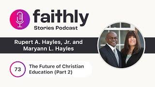 Future of Christian Ed (Part 2)  | Faithly Stories | Ep. 73