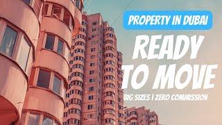 Ready to move property in Dubai | affordable property | Dubai real estate | realtor lovkesh