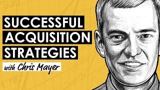 Serial Acquirer: Successful Acquisition Strategies w/ Chris Mayer (MI310)