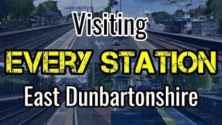 All 6 East Dunbartonshire Railway Stations (visiting EVERY station)