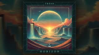 Tresh - Horizon