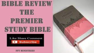 *BIBLE REVIEW* THE PREMIER STUDY BIBLE//KJV