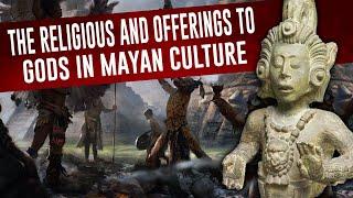 All about the Mysterious Spiritual World of The Mayans | Maya Religions | The Mayans