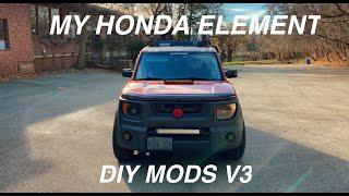 ALL MY MODS V3  HONDA ELEMENT VIDEO UPDATE 2020!