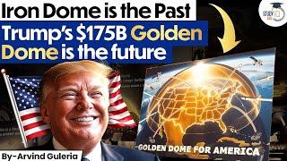 USA’s Golden Dome Explained: A Game Changer in Modern Warfare? | StudyIQ IAS