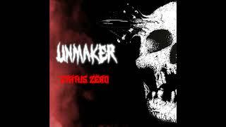 Unmaker - Status Zero