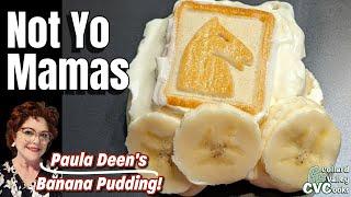 Not Yo Mama's Banana Pudding, A Paula Deen Classic