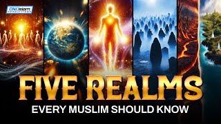 5 REALMS EVERY MUSLIM SHOULD KNOW