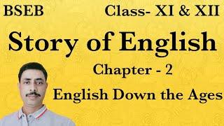 Story of English | Class XII | Chapter 2 | English Down the Ages | Bihar Board English|