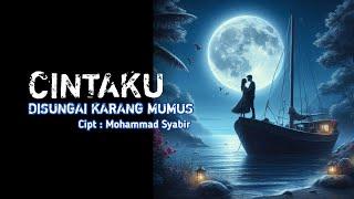 CINTAKU DISUNGAI KARANG MUMUS || OFFICIAL MUSIC VIDEO || CINTA ABADI