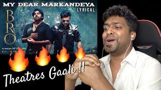 My Dear Markandeya Lyrical Video Song Reaction | Bro Telugu Movie | Pawan Kalyan | Mr Earphones