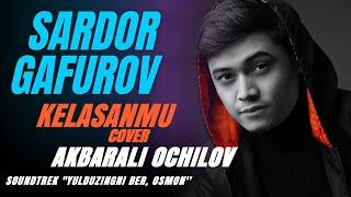 Sardor Gafurov -Kelasanmi | Akbarali Ochilov " Kelasanmi derdim " Cover (Yulduzingni ber osmon)