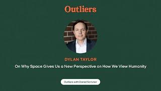 Dylan Taylor: On Why Space Gives Us a New Perspective on How We View Humanity