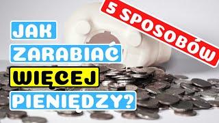  Jak Zarabiać Więcej Pieniędzy ? 5 Sprawdzonych Pomysłów na 1000 Złotych i więcej! SPRYTNY PIENIĄDZ