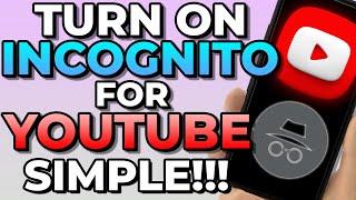 How To Turn On Incognito Mode On Youtube For IOS & Android in 2023