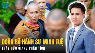 Thầy Hữu Giang Phân Tích Đoàn Bộ Hành Sư Minh Tuệ | Thầy Hữu Giang